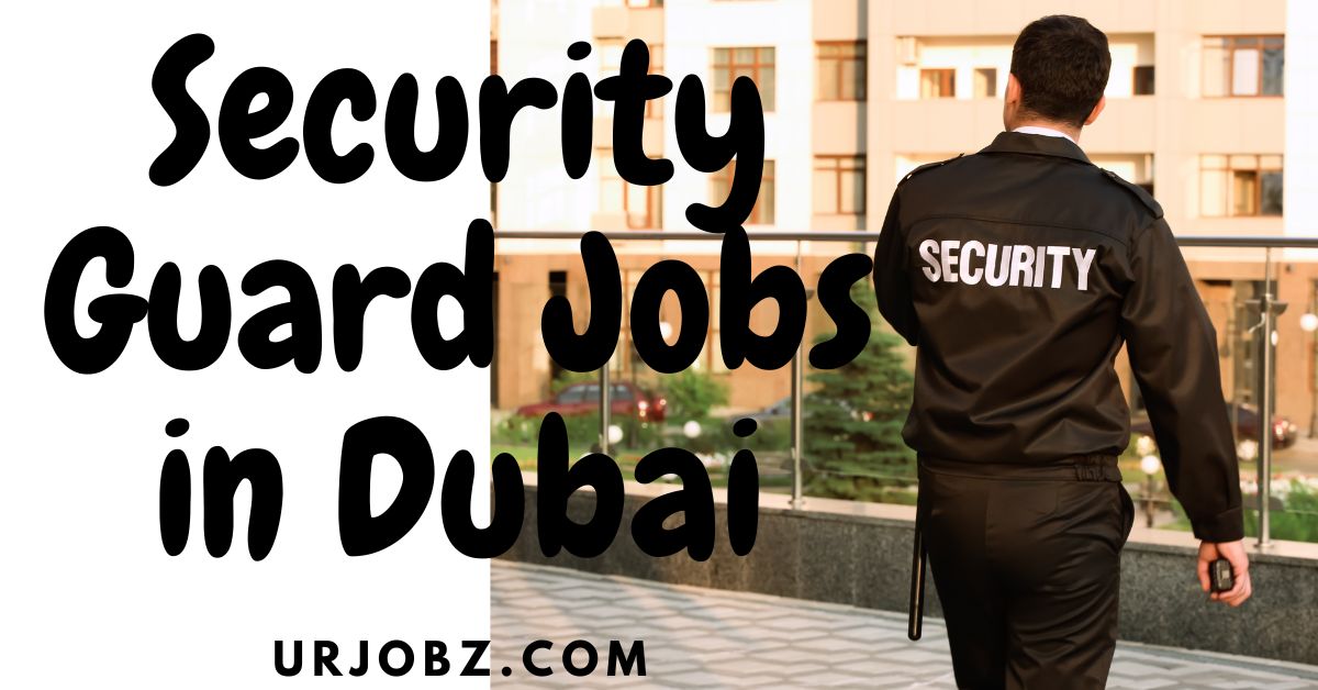 Security Guard Jobs in Dubai