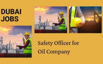 Safety Officer Jobs for Petroleum Company Dubai